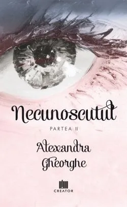 Necunoscutul - Partea 2 de Alexandra Gheorghe
