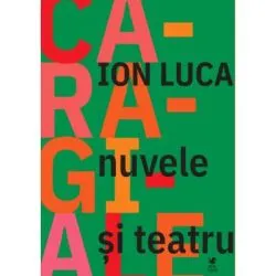 Nuvele si teatru de Ion Luca Caragiale
