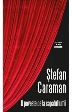 O poveste de la capatul lumii de Stefan Caraman