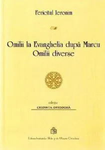 Omilii la Evanghelia dupa Marcu de Fericitul Ieronim