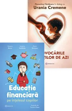 Pachet Educatia de azi, adultul echilibrat de maine de Florentina Fantanaru