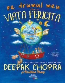 Pe drumul meu spre o viață fericită de Dr. Deepak Chopra
