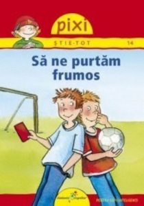 Pixi stie tot - Sa ne purtam frumos