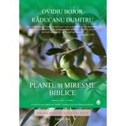Plante si Miresme Biblice. Hrana pentru Suflet si Trup
