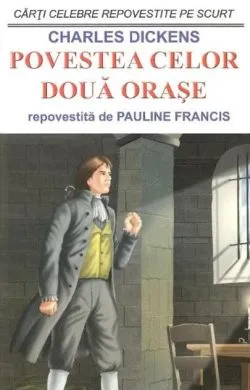 Povestea celor două orașe - repovestită de Pauline Francis de Alexandre Dumas