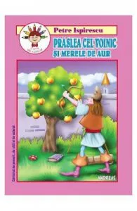 Praslea cel Voinic si merele de aur. Carte de colorat de Petre Ispirescu