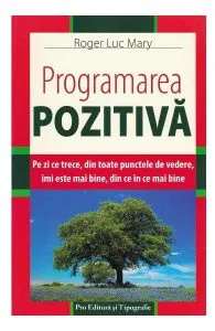 Programarea pozitiva de Roger Luc Mary