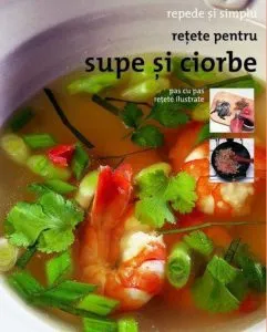 Retete pentru supe si ciorbe