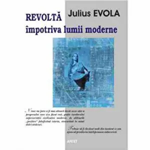 Revolta impotriva lumii moderne de Julius Evola