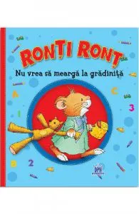 Ronti Ront nu vrea sa mearga la gradinita de Anna Casalis