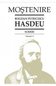 Scrieri Vol.9 de Bogdan Petriceicu Hasdeu