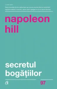 Secretul bogatiilor. Ed. a II-a de Napoleon Hill