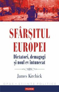 Sfarsitul Europei. Dictatori, demagogi si noul ev intunecat
