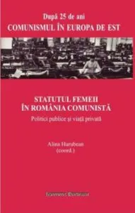 Statutul femeii in Romania comunista de Alina Hurubean