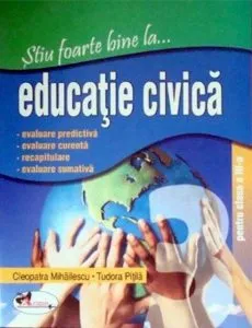 Stiu foarte bine la... educatie civica. Clasa a III-a de Cleopatra Mihailescu