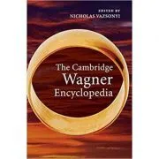 The Cambridge Wagner Encyclopedia de Nicholas Vazsonyi