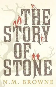 The Story of Stone de N. M. Browne