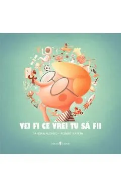 Vei fi ce vrei tu sa fii de Sandra Alonso
