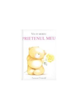 Vei fi mereu prietenul meu