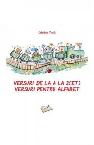 Versuri de la A la Z(ET). Versuri pentru alfabet de Cristina Truta