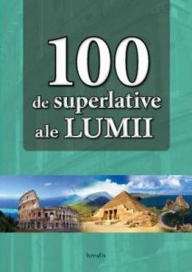 100 de superlative ale Lumii