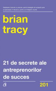 21 de secrete ale antreprenorilor de succes