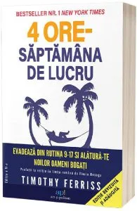 4 ore saptamana de lucru de Timothy Ferriss