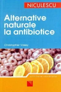 Alternative naturale la antibiotice de Christopher Vasey