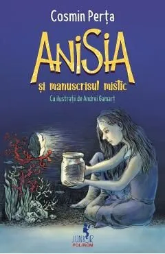 Anisia si manuscrisul mistic de Cosmin Perta