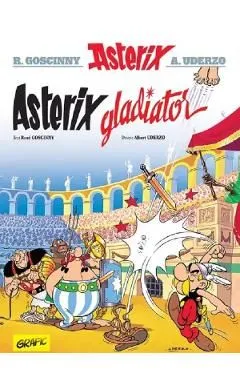 Asterix gladiator. Seria Asterix Vol.4 de Rene Goscinny