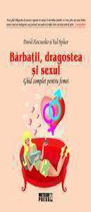 Barbatii, dragostea si sexul. Ghid complet pentru femei