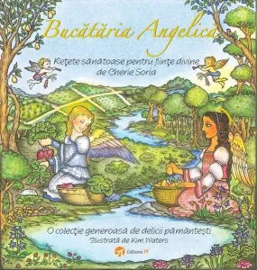 Bucătăria angelică de Cherie Soria