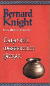 Cadavrul mesterului faurar. Seria Mistere medievale. Vol. 5