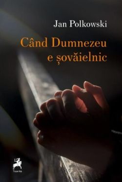 Când Dumnezeu e șovăielnic