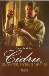 Cidrul, vin de pere, rachiu si calvados de Francois Moinel