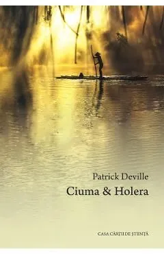 Ciuma si holera de Patrick Deville