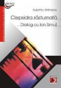 Clepsidra rasturnata. Dialog cu Ion Simut