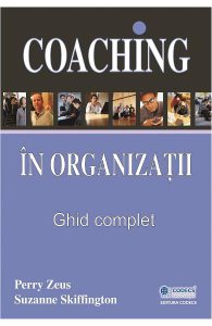 Coaching in organizatii. Ghid complet