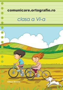 Comunicare.ortografie.ro. Clasa a VI-a