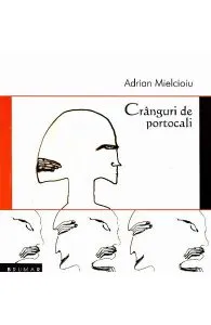 Cranguri de portocali de Adrian Mielcioiu