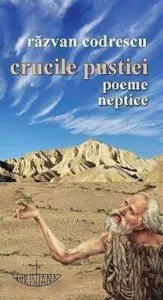 Crucile pustiei. Poeme neptice de Codrescu Razvan