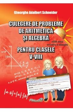 Culegere de probleme de aritmetica si algebra - Clasele 5-8