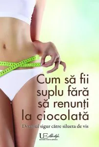 Cum sa fii suplu fara sa renunti la ciocolata