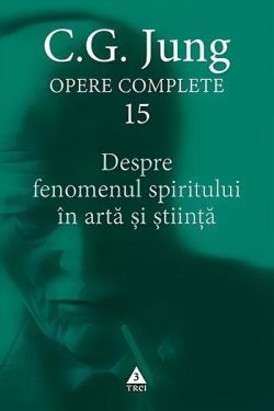 Despre fenomenul spiritului în artă şi ştiinţă (Vol. 15)