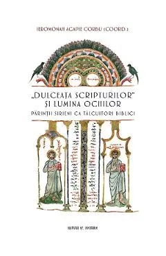 Dulceata Scripturilor si lumina ochilor de Agapie Corbu