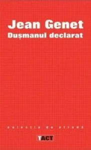 Dusmanul declarat de Jean Genet