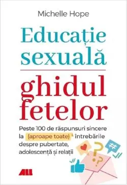 Educatie sexuala. Ghidul fetelor de Michelle Hope
