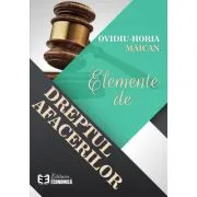 Elemente de dreptul afacerilor de Ovidiu-Horia Maican