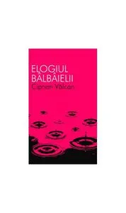 Elogiul bâlbâielii de Ciprian Valcan