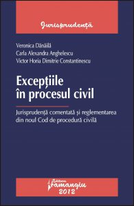 Exceptiile in procesul civil. Jurisprudenta comentata